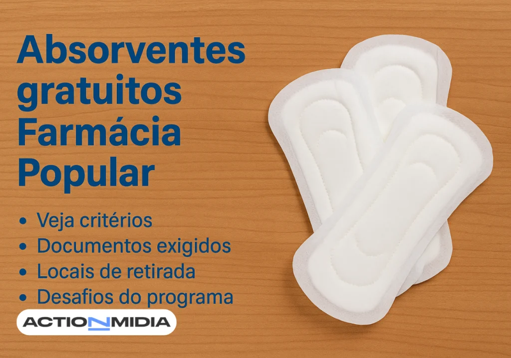 Absorventes gratuitos Farmácia Popular: Como retirar seu benefício - Action Midia