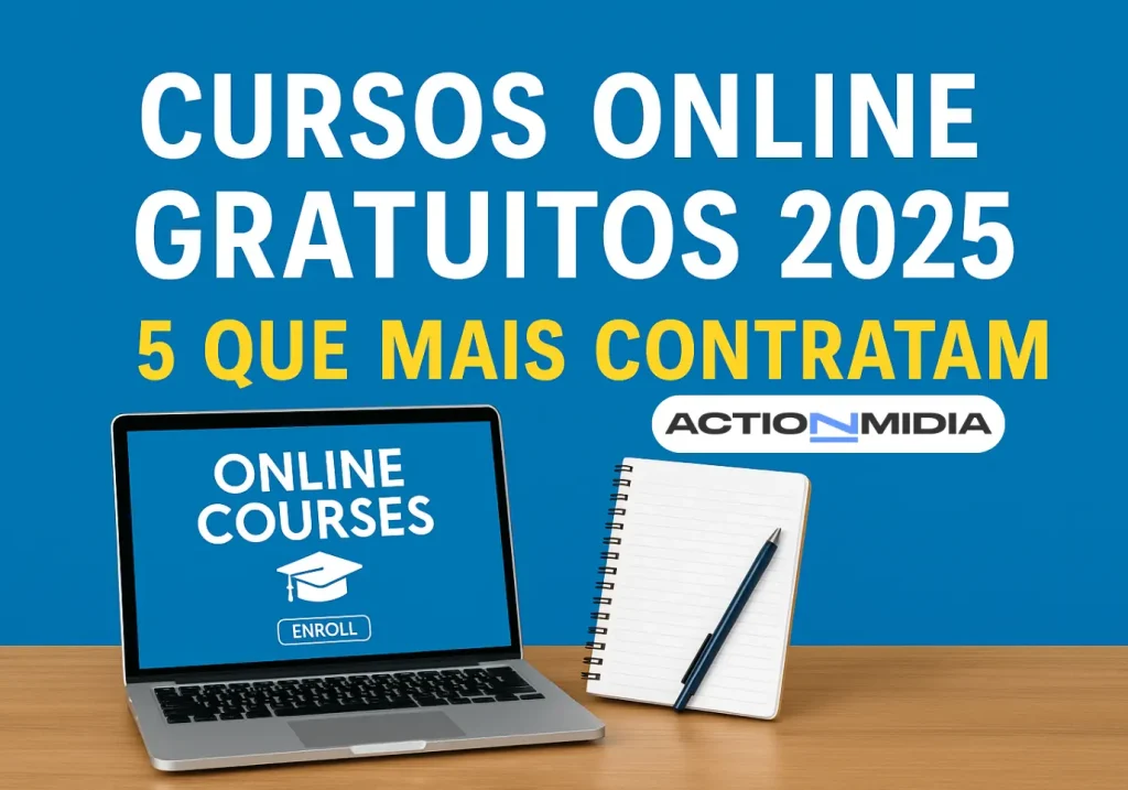 Cursos Online Gratuitos 2025: 5 que Mais Contratam - Action Midia