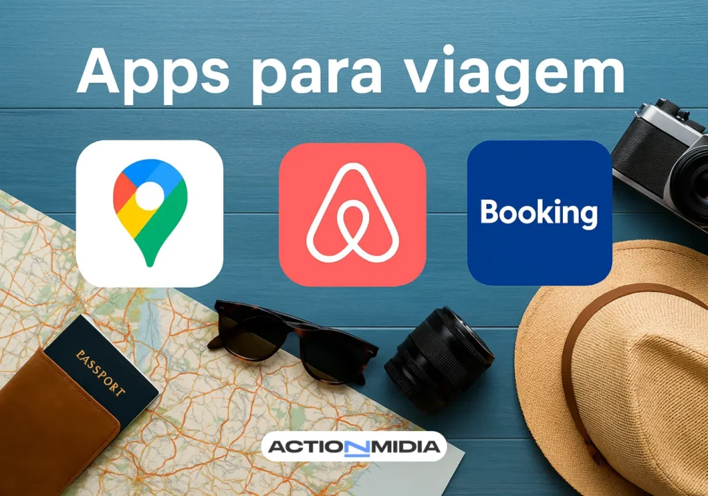 Apps para viagem: como usar Google Maps, Airbnb e Booking - Action Midia